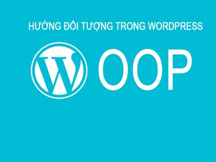 Sử dụng Hướng đối tượng (OOP) trong WordPress